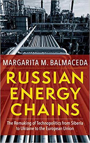 Russian Energy Chains: The Remaking of Technopolitics from Siberia to Ukraine to the European Union - Epub + Converted Pdf